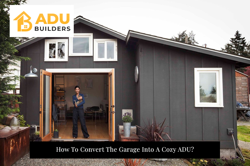 How To Convert The Garage Into A Cozy ADU?