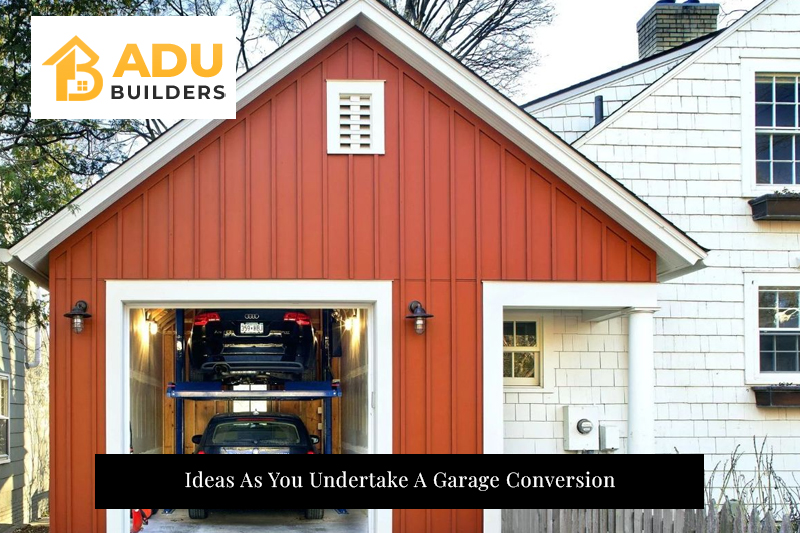 Ideas As You Undertake A Garage Conversion