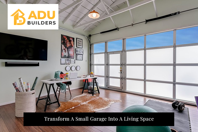 Transform A Small Garage Into A Living Space